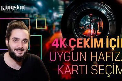 4K Video Çekimleri İçin Gerekli Hafıza Kartı Özellikleri