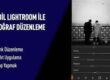 Adobe Lightroom ile Etkin Fotoğraf Arşivleme Teknikleri