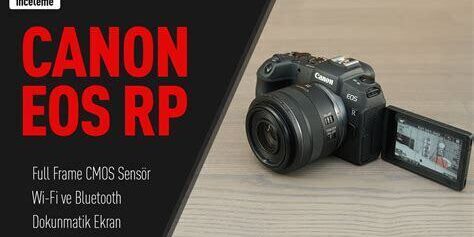 Canon EOS RP: 2019’da Bütçe Dostu Tam Kare Aynasız Kamera Seçimi