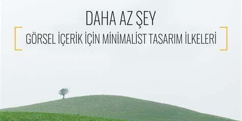 Minimalizmin Gücü: Az ile Çok Yaratmak