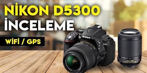 Nikon D5600 Detaylı İnceleme – (Çıkış Yılı: 2017) Nikon D5600 Detaylı İnceleme – (Çıkış Yılı: 2017)
