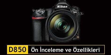 Nikon D850 Detaylı İnceleme – (Çıkış Yılı: 2018)