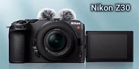 Nikon Z30: 2022’de Vlog ve Sosyal Medya İçin İdeal Kompakt Aynasız Kamera
