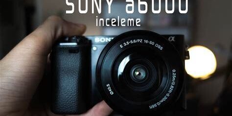 Sony Alpha A6000 II ile Günlük ve Seyahat Fotoğrafçılığında Esneklik ve Kalite